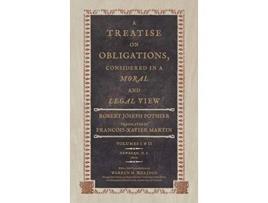 Livro A Treatise on Obligations Considered in a Moral and Legal View Translated from the French of Pothier de Pothier (Inglês)