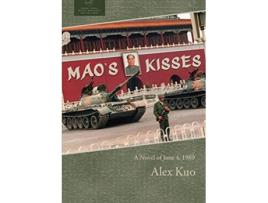 Livro Maos Kisses A Novel of June 4 1989 Redbat Books Pacific Northwest Writers de Alex Kuo (Inglês)