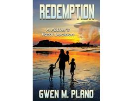 Livro Redemption A Fathers Fatal Decision de Gwen M Plano (Inglês)