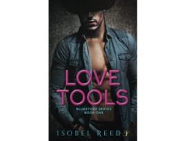 Livro Love Tools Bluestone Series Book One de Isobel Reed (Inglês)