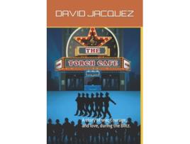 Livro THE TORCH CAFE A story of war courage and love during the Blitz de David Michael Jacquez (Inglês)