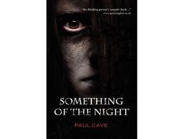 Livro Something of the Night de Paul Cave (Inglês)