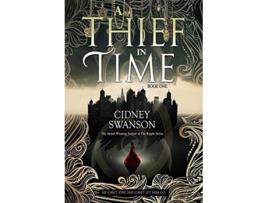 Livro A Thief in Time de Cidney Swanson (Inglês)