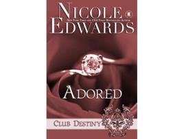 Livro Adored Club Destiny de Nicole Edwards (Inglês)
