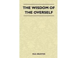 Livro The Wisdom Of The Overself paperback Or Softback de Brunton Paul (Inglês)
