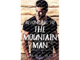 Livro Belonging to the Mountain Man Montana Mountain Men de Gemma Weir (Inglês)