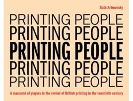 Livro Printing People A macramé of players in the revival of British printing in the twentieth century de Ruth Artmonsky (Inglês)