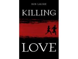 Livro Killing Love paperback de Bob Laurie (Inglês)