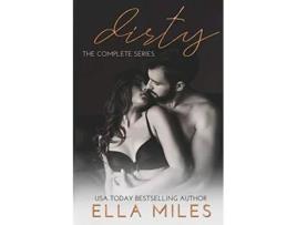 Livro Dirty The Complete Series de Ella Miles (Inglês)