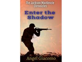 Livro The Jackson MacKenzie Chronicles Enter the Shadow de Angel Giacomo (Inglês)