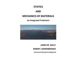 Livro Statics and Mechanics of Materials An Integrated Treatment de James W Dally Robert J Bonenberger (Inglês)