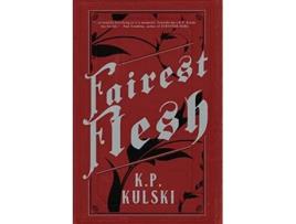 Livro Fairest Flesh de K P Kulski (Inglês)
