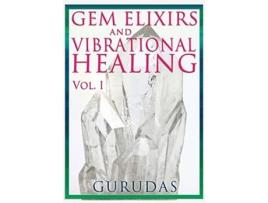 Livro Gems Elixirs and Vibrational Healing Volume 1 de Gurudas (Inglês)