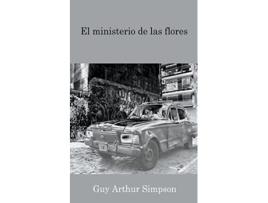 Livro El ministerio de las flores Spanish Edition de Guy Arthur Simpson (Espanhol)