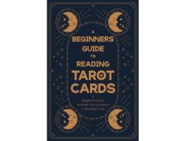 Livro A Beginners Guide to Reading Tarot Cards A Helpful Guide for Anybody with an Interest in Reading Cards de Anon (Inglês)