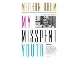 Livro My Misspent Youth de Meghan Daum (Inglês)