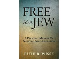 Livro Free as a Jew de Ruth R Wisse (Inglês - Capa Dura)