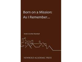 Livro Born on a Mission As I Remember de Derek Crowther Beardsell (Inglês)