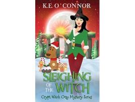 Livro Sleighing of the Witch Crypt Witch Cozy Mystery Series de KE OConnor (Inglês)