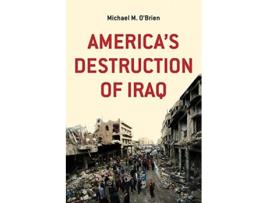 Livro Americas Destruction of Iraq de Michael M OBrien (Inglês)