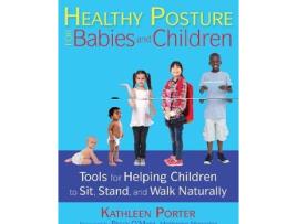 Livro Healthy Posture for Babies and Children de Kathleen Porter (Inglês)