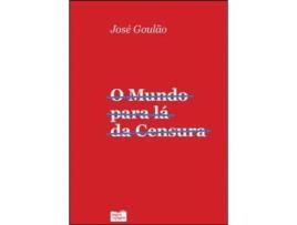 Livro O Mundo Para Lá da Censura de José Goulão