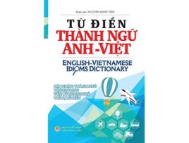 Livro T? di?n Thành ng? Anh Vi?t B?n in bìa thu?ng de Nguy?n Minh Ti?n (Inglês)