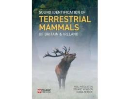 Livro Sound Identification of Terrestrial Mammals of Britain Ireland de Neil Middleton, Huma Pearce et al. (Inglês - Capa Dura)