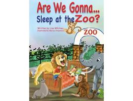 Livro Are we Gonna Sleep at The Zoo de Lisa Whitney (Inglês)