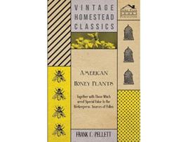 Livro American Honey Plants Together with Those Which are of Special Value to the Beekeeper as Sources of Pollen de Frank C Pellett (Inglês)