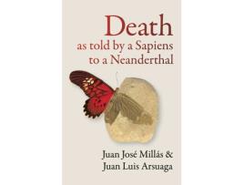 Livro Death As Told by a Sapiens to a Neanderthal de Juan José Millás e Juan Luis Arsuaga (Inglês)