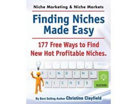 Livro Niche Marketing Ideas Niche Markets Finding Niches Made Easy 177 Free Ways to Find Hot New Profitable Niches de Christine Clayfield (Inglês)