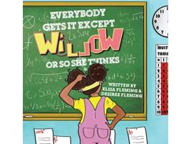 Livro Everybody Gets It Except Willow Or So She Thinks de Fleming Desiree Fleming Elisa (Inglês)