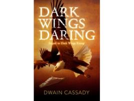 Livro Dark Wings Daring Dark Wings Trilogy de Dwain Cassady (Inglês)
