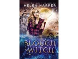 Livro Slouch Witch The Lazy Girls Guide To Magic de Helen Harper (Inglês)