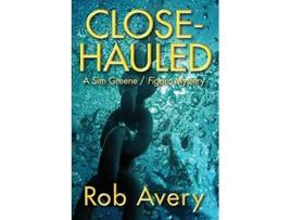 Livro CloseHauled A Sim Greene Figaro Mystery Sim Greene Figaro Mysteries de Rob Avery (Inglês)