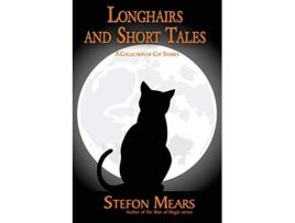 Livro Longhairs and Short Tales A Collection of Cat Stories de Stefon Mears (Inglês)