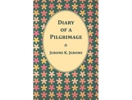 Livro Diary of a Pilgrimage de Jerome K Jerome (Inglês)