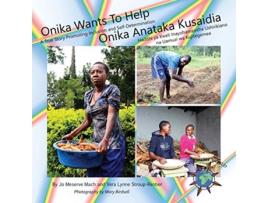 Livro Onika Wants To Help Onika Anataka Kusaidia Finding My World English and Swahili Edition de Jo Meserve Mach e Vera Lynne Sroup-Rentier (Inglês)