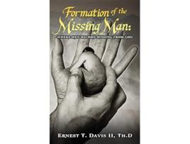 Livro Formation of the Missing Man Where Man Becomes Missing from God de Ernest T Davis (Inglês)