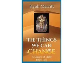 Livro The Things We Can Change A Legacy of Light Book Two de Kyah Merritt (Inglês)