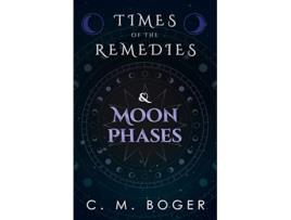 Livro Times of the Remedies and Moon Phases de C M Boger (Inglês)