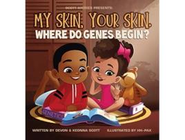 Livro My skin, Your Skin. Where do genes begin? de Devon Scott e Keonna Scott (Inglês - Capa Dura)
