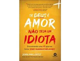 Livro Se Deus É Amor, não Seja um Idiota de John Pavlovitz (Português)