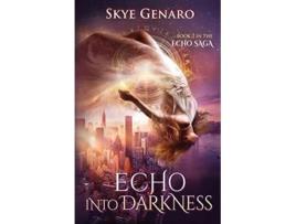 Livro Echo Into Darkness Book 2 in The Echo Saga de Skye Genaro (Inglês)