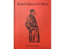 Livro Sherlock Holmes in 221 Objects – From the Collection of Glen S. Miranker de Cathy Miranker e Glen Miranker (Inglês - Capa Dura)
