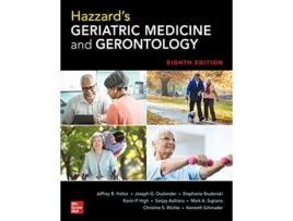 Livro Hazzards Geriatric Medicine and Gerontology, Eighth Edition de Jeffrey Halter, Joseph Ouslander et al. (Inglês - Capa Dura)