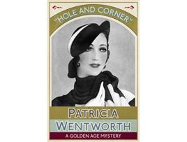 Livro Hole and Corner A Golden Age Mystery de Patricia Wentworth (Inglês)