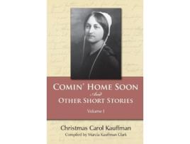 Livro Comin Home Soon And Other Short Stories Carol Kauffman Short Stories Series de Christmas Carol Kauffman (Inglês)