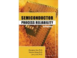 Livro Semiconductor Process Reliability in Practice de Zhenghao Gan, Waisum Wong et al. (Inglês - Capa Dura)